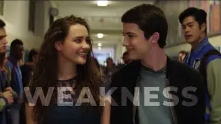 Hannah & Clay | Weakness | 13 Reasons Why.
