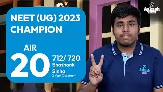 NEET (UG) 2023 Result: Shashank - AIR 20 (712/720) | Aakash helped me come out of a personal loss