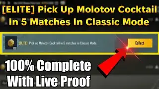[ELITE] Pick Up Molotov Cocktail In 5 Matches In Classic Mode