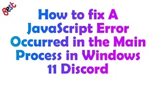 Ошибка JavaScript в Discord в Windows 11 Как исправить ошибку JavaScript, возникшую в основном проц