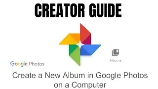 Create a Photo Album with Google Photos on a Computer