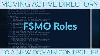 How to Move Active Directory FSMO Roles to a New Domain Controller
