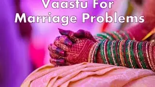 Vastu for Marriage | Call +91 9739400311 | Saral Vaastu