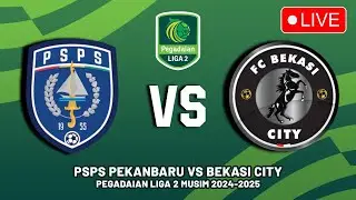 PSPS Riau vs Bekasi City FC Pegadaian Liga 2 2024/2025 Jadwal Siaran Langsung Liga 2 Hari Ini