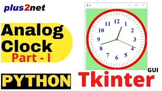 Drawing Analog clock on Tkinter Canvas by showing dial and  hour numbers and minute segment markings