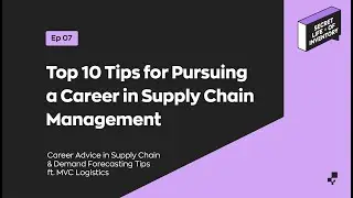 Top 10 Tips for Pursuing a Career in Supply Chain Management | Secret Life of Inventory