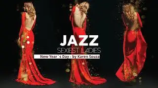 Sexiest Ladies of Jazz - The Trilogy!