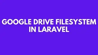 Google Drive as Filesystem in Laravel