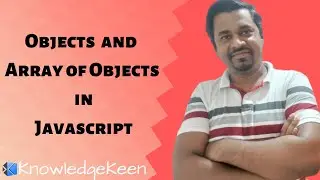 Objects and Array of Objects in JavaScript | JavaScript Arrays and Objects