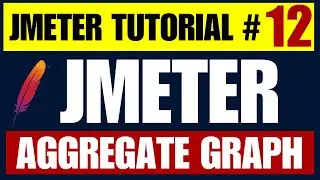 JMeter Performance Testing Tutorial 12 - Detail understanding of Aggregate Graph