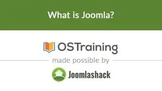 Joomla Beginner Class, Lesson #2: What is Joomla?