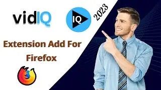 How to Install VId IQ Extension for Firefox Easily in 2023 How to install VIdIQ Mozilla Firefox 2023