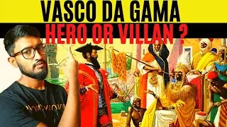 Vasco Da Gama Hero or Villan ? || Did he really Discover sea route to india? || English