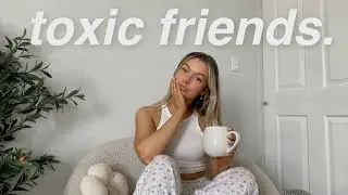 10 friends you NEED to drop right now ( toxic friends, breakups and everything in between )