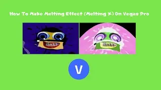 How To Make Melting Effect (Melting X) On Vegas Pro