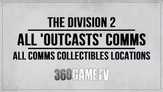 The Division 2 All Outcasts Comms Collectibles Locations Guide - Collectibles Guide