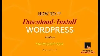 how to install wordpress locally on your computer using xampp (localhost)