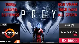 Prey | AMD Ryzen 5 5600G + RX6600 | PC Benchmark | Max Settings | 1080p