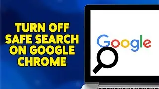 How To Turn Off Safe Search On Google Chrome 2024