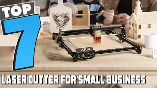 Top 7 Best Laser Cutters for Small Business Success