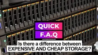 Expensive vs Mid vs Cheap SAN / NAS Storage - Quick FAQ