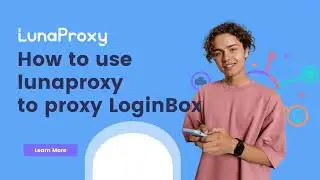 Loginbox and Dynamic Residential Proxy Integration Tutorial - Proxy IP with Nearly 100% Purity