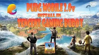 How to install Pubg Mobile 2.0 latest version in Tencent Gaming Buddy | PUBG MOBILE | TGB.