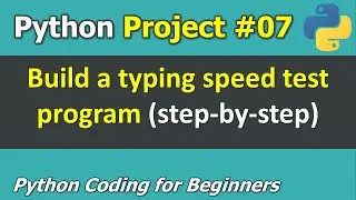 Project #07: Build a simple typing speed test program _ Python Programming for Beginners