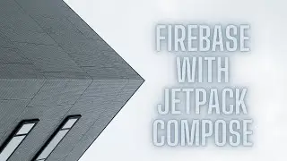Firebase with Jetpack Compose
