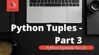 Python Tuple Methods | How to Find Max and Min value in tuple | Index and Count Function