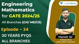 Episode -24 | Engineering Mathematics | 30 Years PYQs | All Branch | GATE 2024/25 | Manish Rajput