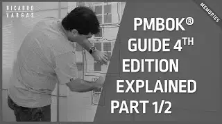 PMBOK® Guide 4th Ed Processes Explained with Ricardo Vargas! Part 1/2