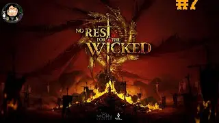 No Rest for the Wicked (прохождение) #7