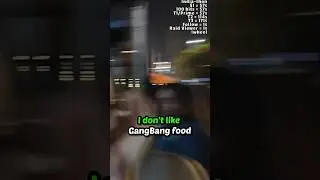 She doesn’t like Gang Bang(?) food 