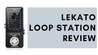 Lekato Loop Station Demo & Review - More Than Just A Looper!