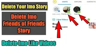 How To Delete Your Imo Story & Delete Imo Friends of Friends Story || Delete Imo Like Videos