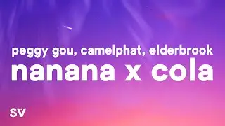 Nanana x Cola (TikTok Remix) - Peggy Gou, Camelphat, Elderbrook (Lyrics)