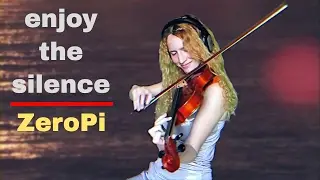 ZeroPi - Enjoy The Silence (Depeche Mode Violin Cover Video)