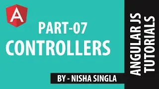 AngularJS Tutorial 7- Controllers