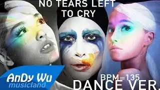 Ariana Grande & Lady Gaga - No Tears Left To Cry (Dance Club Remix)