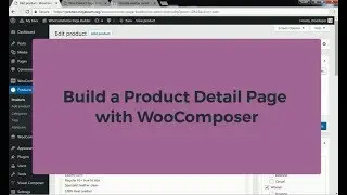 WooComposer Tutorial: Build WooCommerce Single Product Page by Drag and Drop