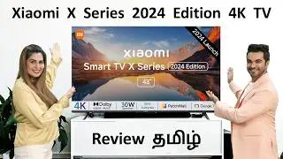 தமிழ் Xiaomi X Series 2024 Edition 4K Smart TV Review