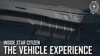 Inside Star Citizen: The Vehicle Experience | Winter 2020