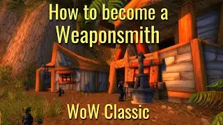 WoW Classic/Blacksmithing Guide----How to become a Weaponsmith--The Way of the Weaponsmith quest