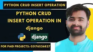 Python CRUD | INSERT Operation in Django Python | Complete Advanced CRUD Operation in Django