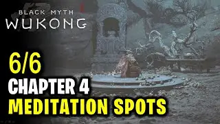 Chapter 4 The Webbed Hollow - All 6 Meditation Spots Locations | Black Myth Wukong