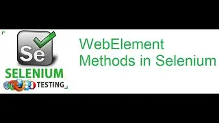 Selenium Class 33: WebElement Methods in Selenium