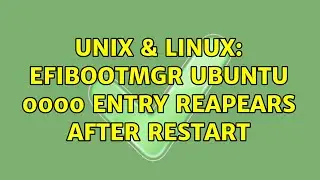 Unix & Linux: efibootmgr Ubuntu 0000 entry reapears after restart