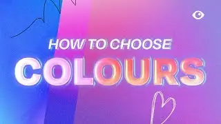 How to Choose Colours | Basic Color Theory