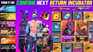 NEXT RETURN INCUBATOR CONFIRM FREEFIRE | NEXT INCUBATOR FREEFIRE | FREEFIRE NEW EVENT |